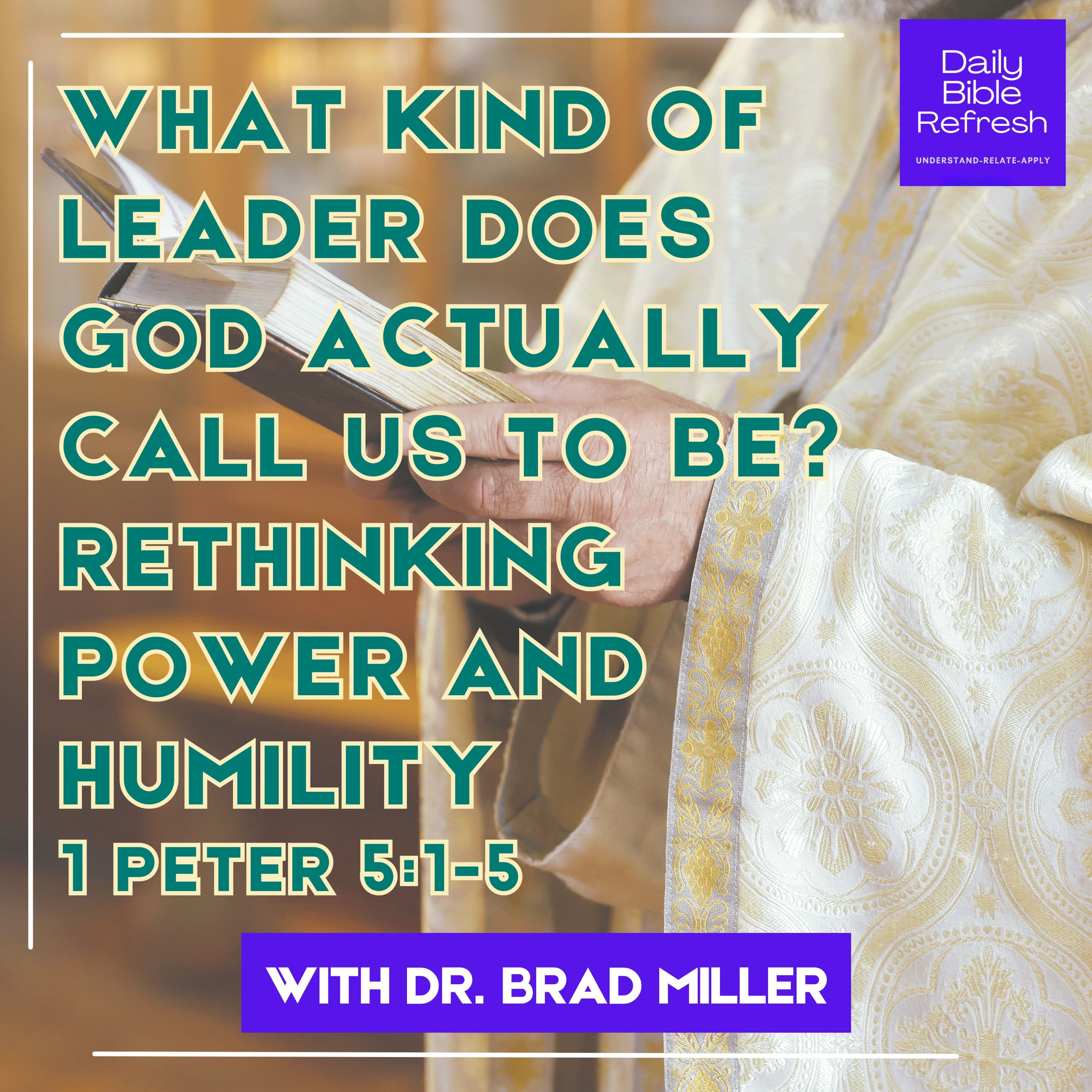 What Kind of Leader Does God Actually Call Us to Be? Rethinking Power and Humility | 1 Peter 5:1-5