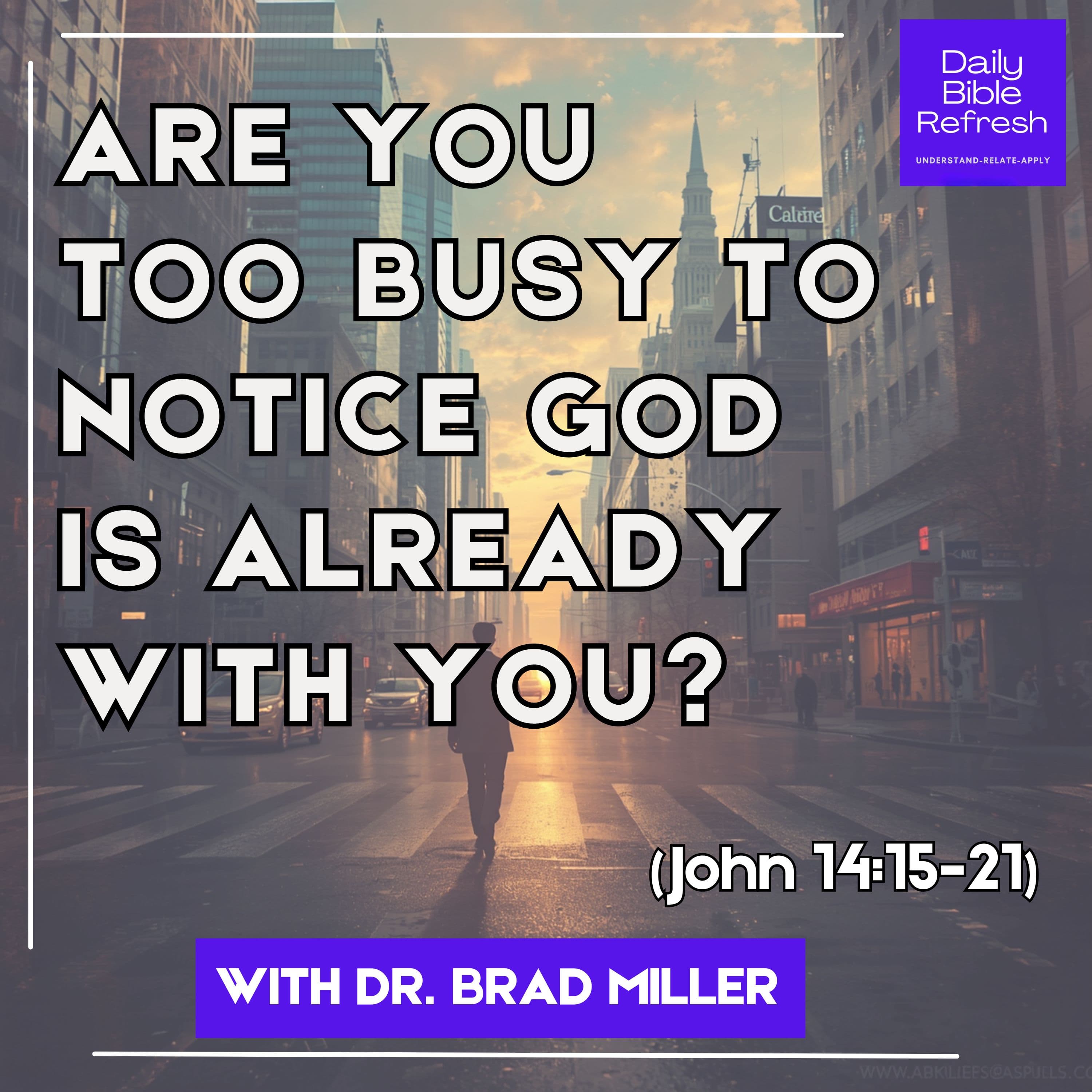 Are You Too Busy to Notice God Is Already With You?" (John 14:15-21)