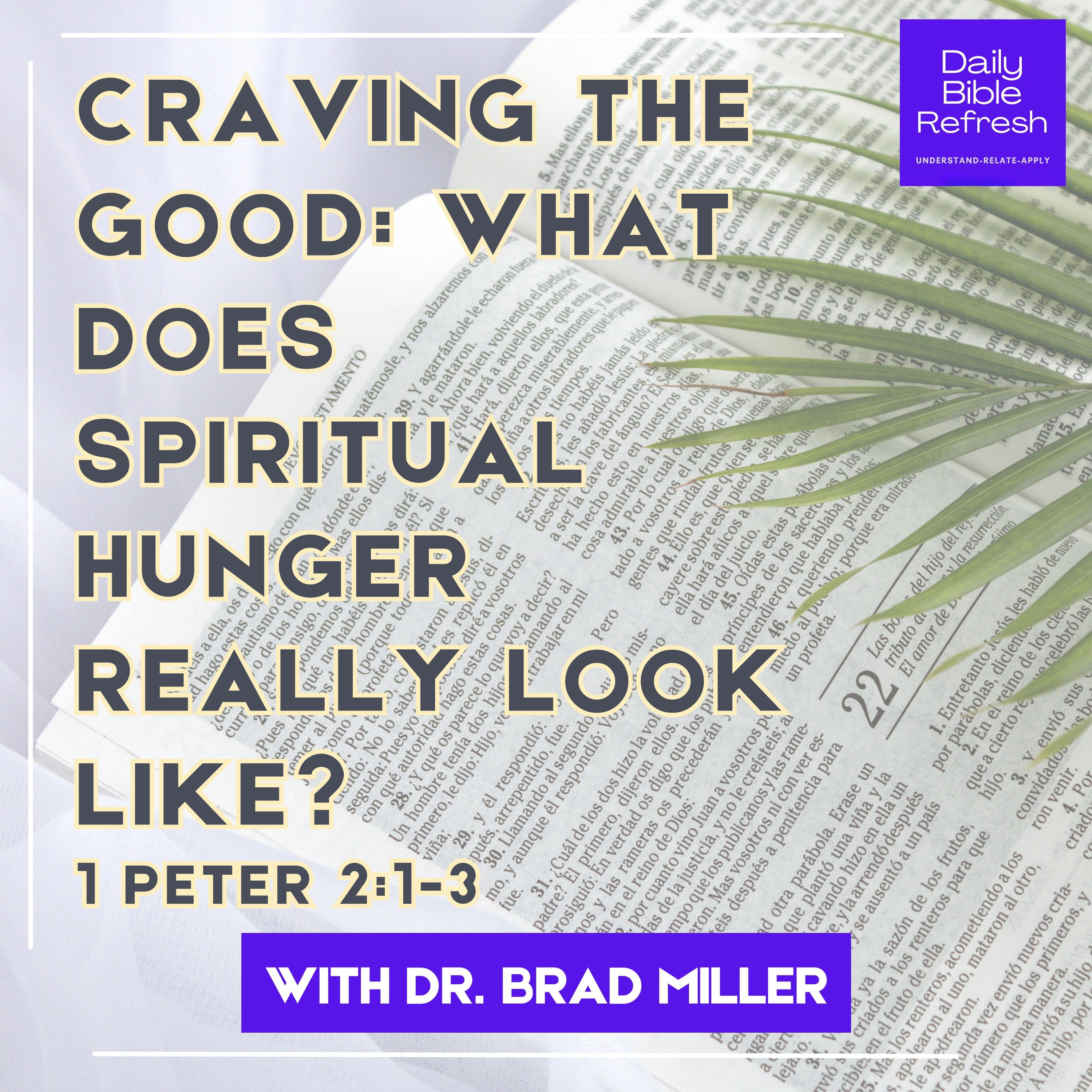 Craving the Good: What Does Spiritual Hunger Really Look Like? | 1 Peter 2:1-3
