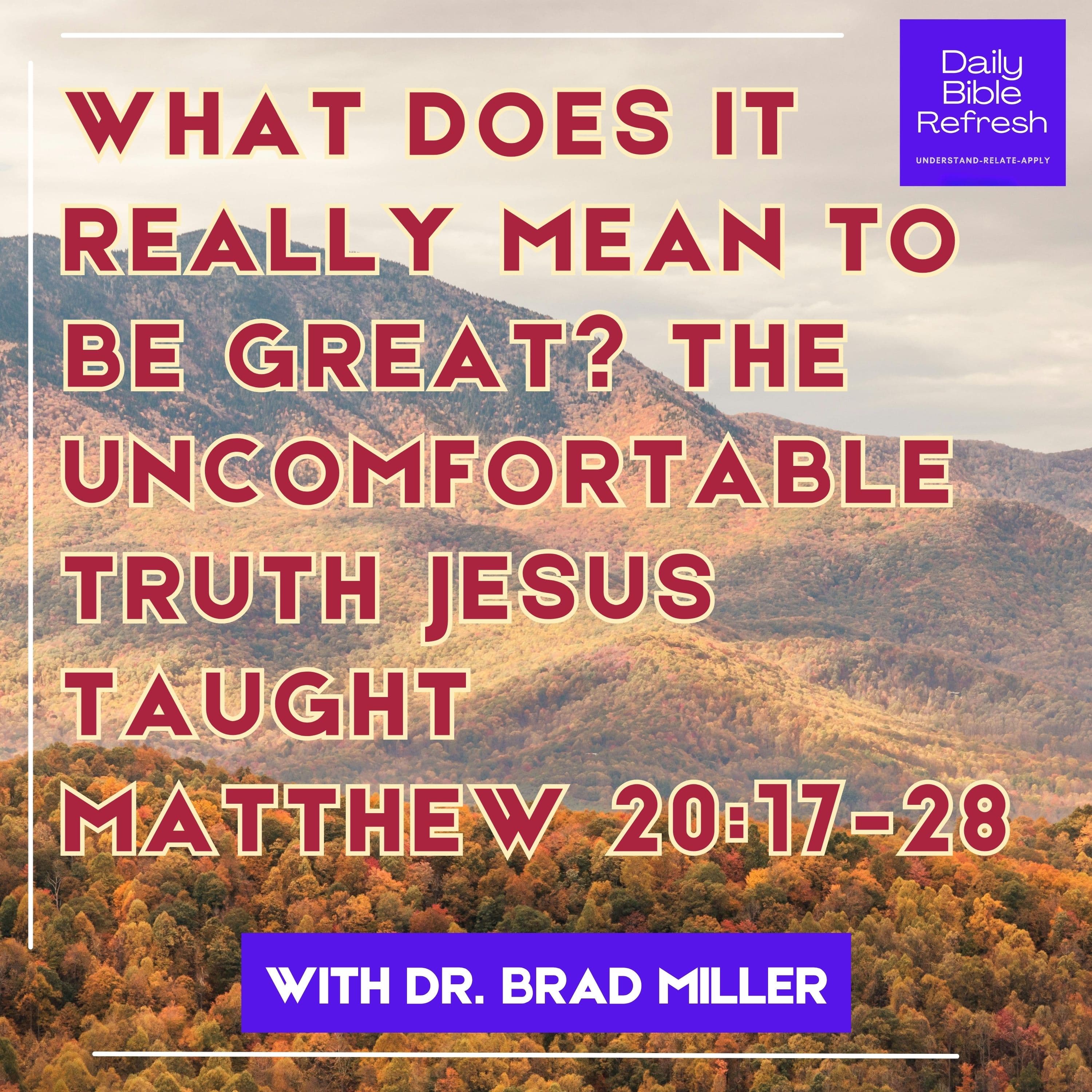What Does It Really Mean to Be Great? The Uncomfortable Truth Jesus Taught | Matthew 20:17-28