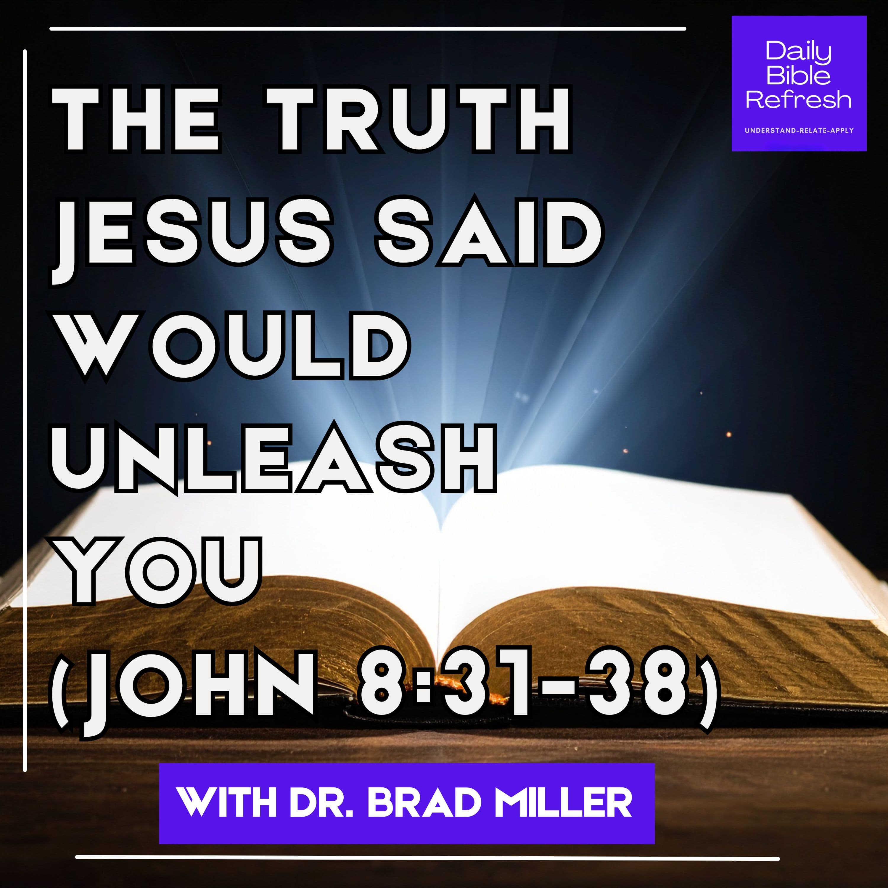 What Does It Really Mean to Be Free? The Truth Jesus Said Would Unleash You (John 8:31-38)