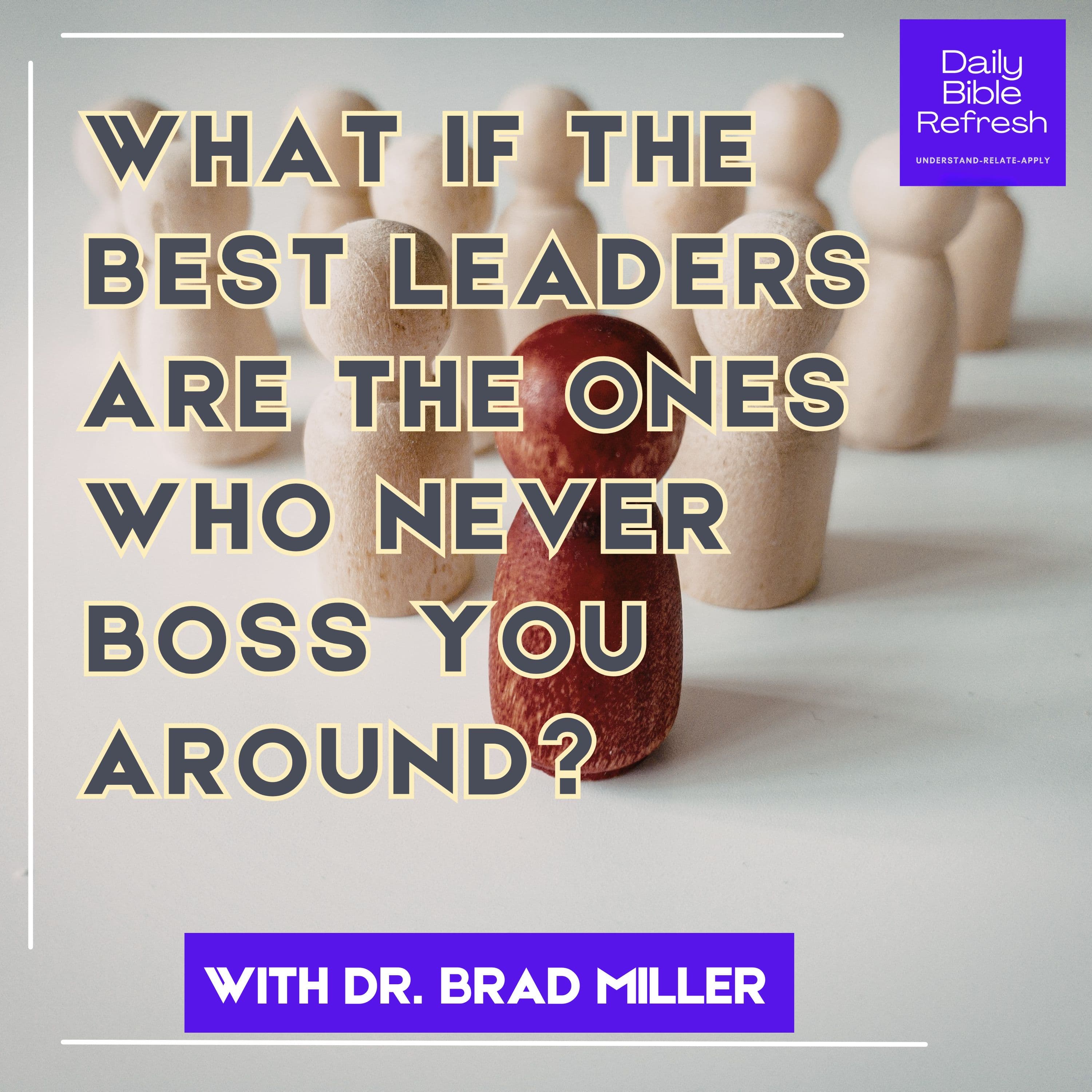 What If the Best Leaders Are the Ones Who Never Boss You Around? (1 Peter 5:1-5)