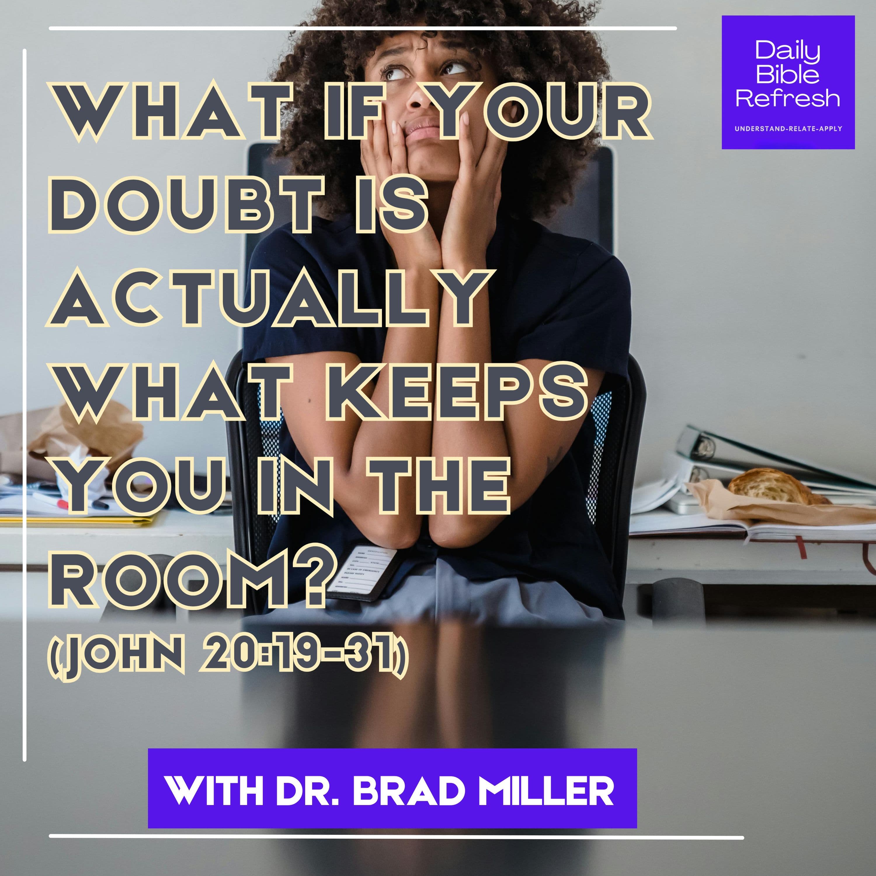 What If Your Doubt Is Actually What Keeps You in the Room? (John 20:19-31)