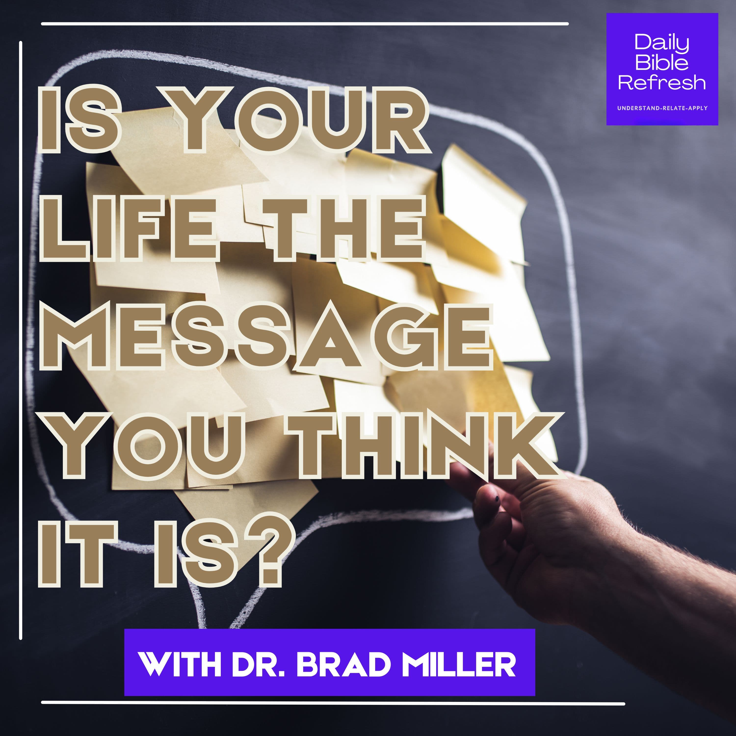 Is Your Life the Message You Think It Is?