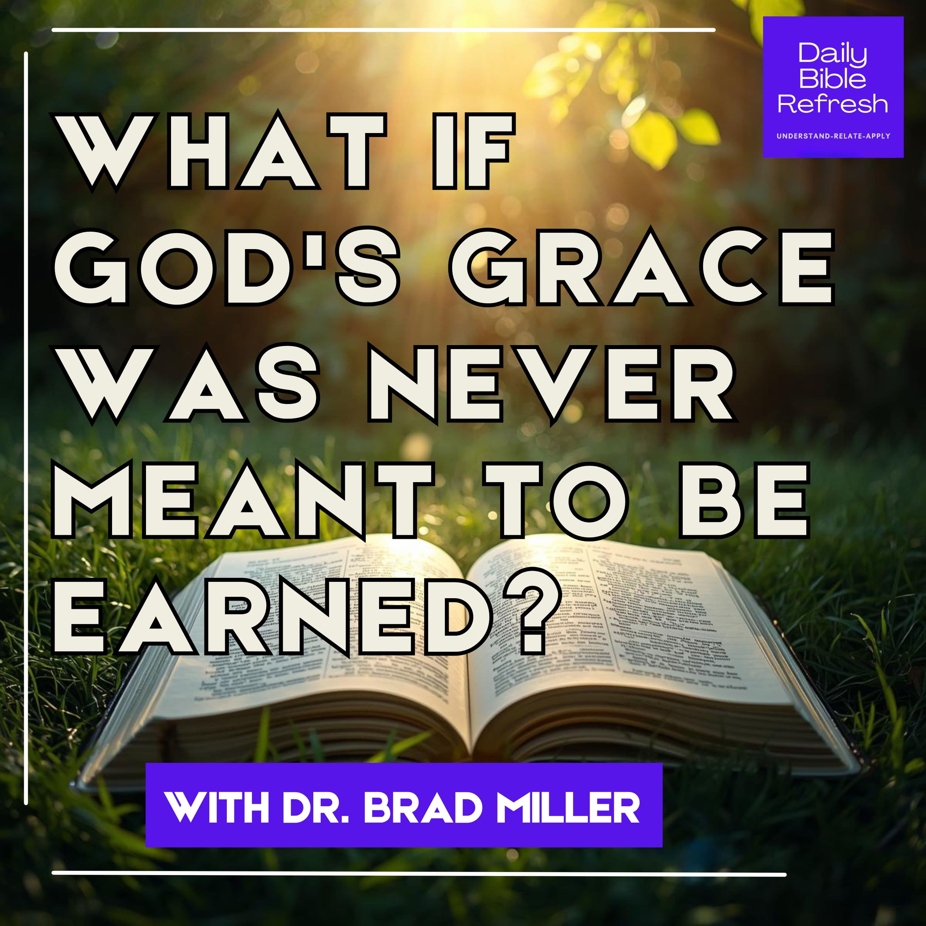 What If God's Grace Was Never Meant to Be Earned?
