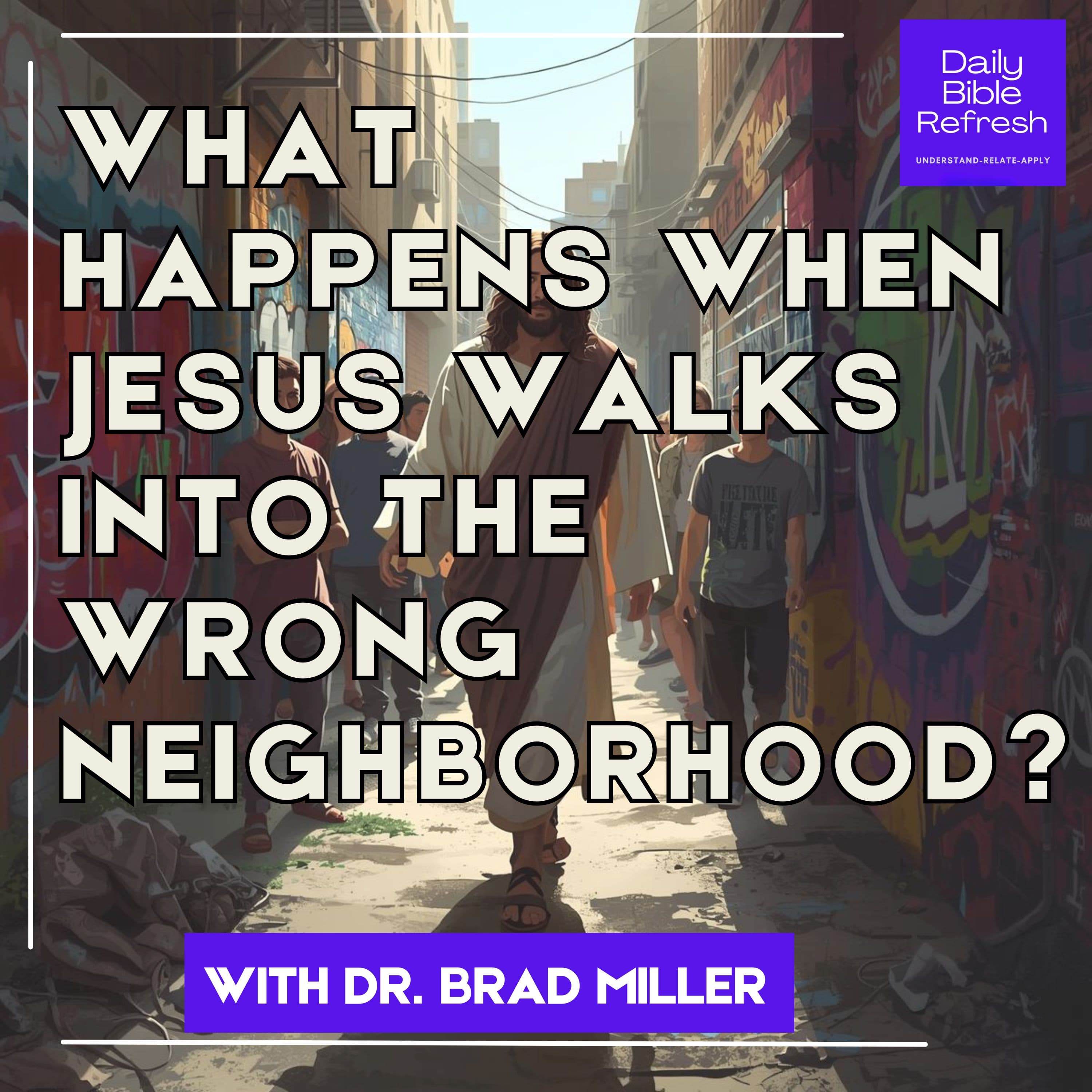 What Happens When Jesus Walks Into the Wrong Neighborhood?