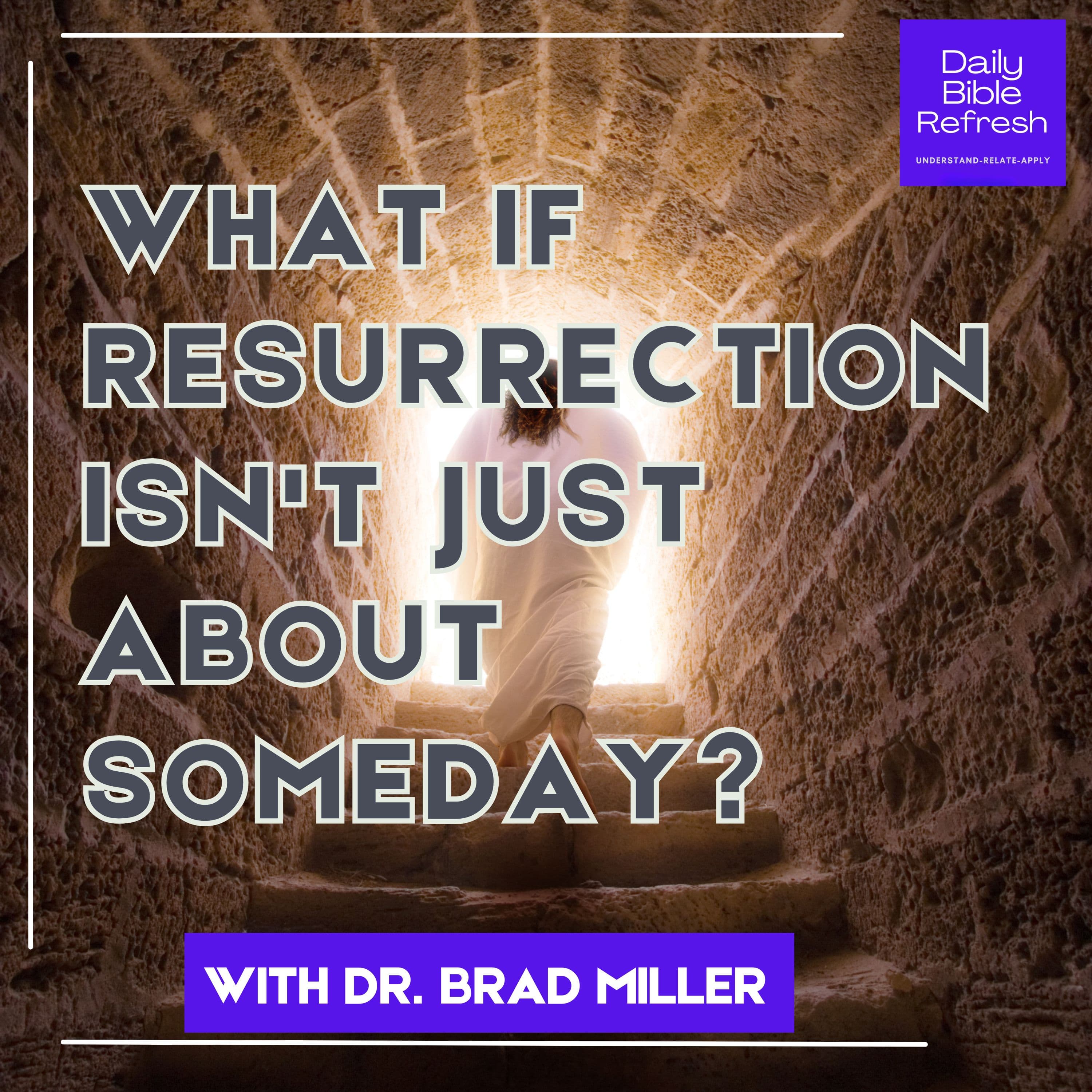 What If Resurrection Isn't Just About Someday?
