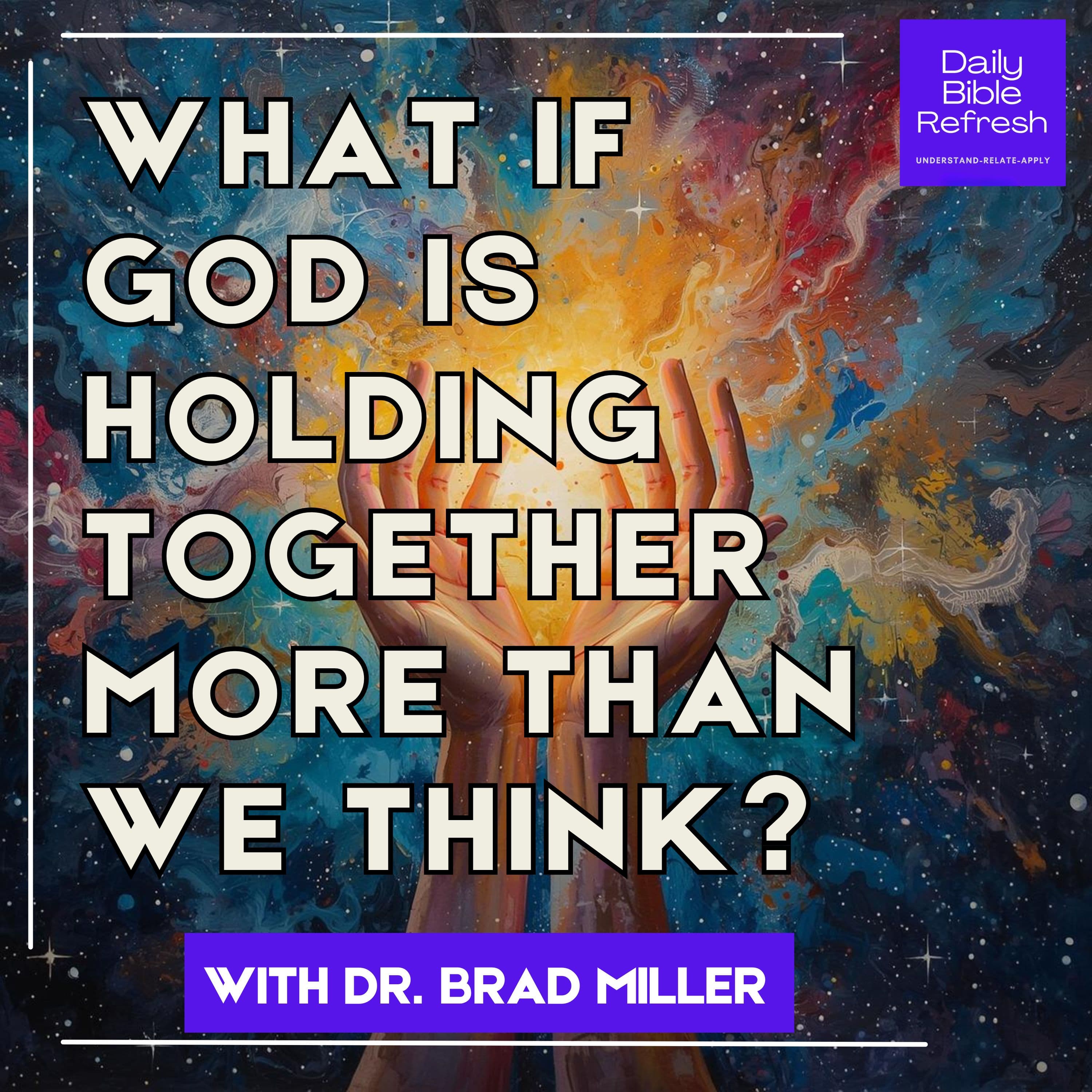 What If God Is Holding Together More Than We Think?