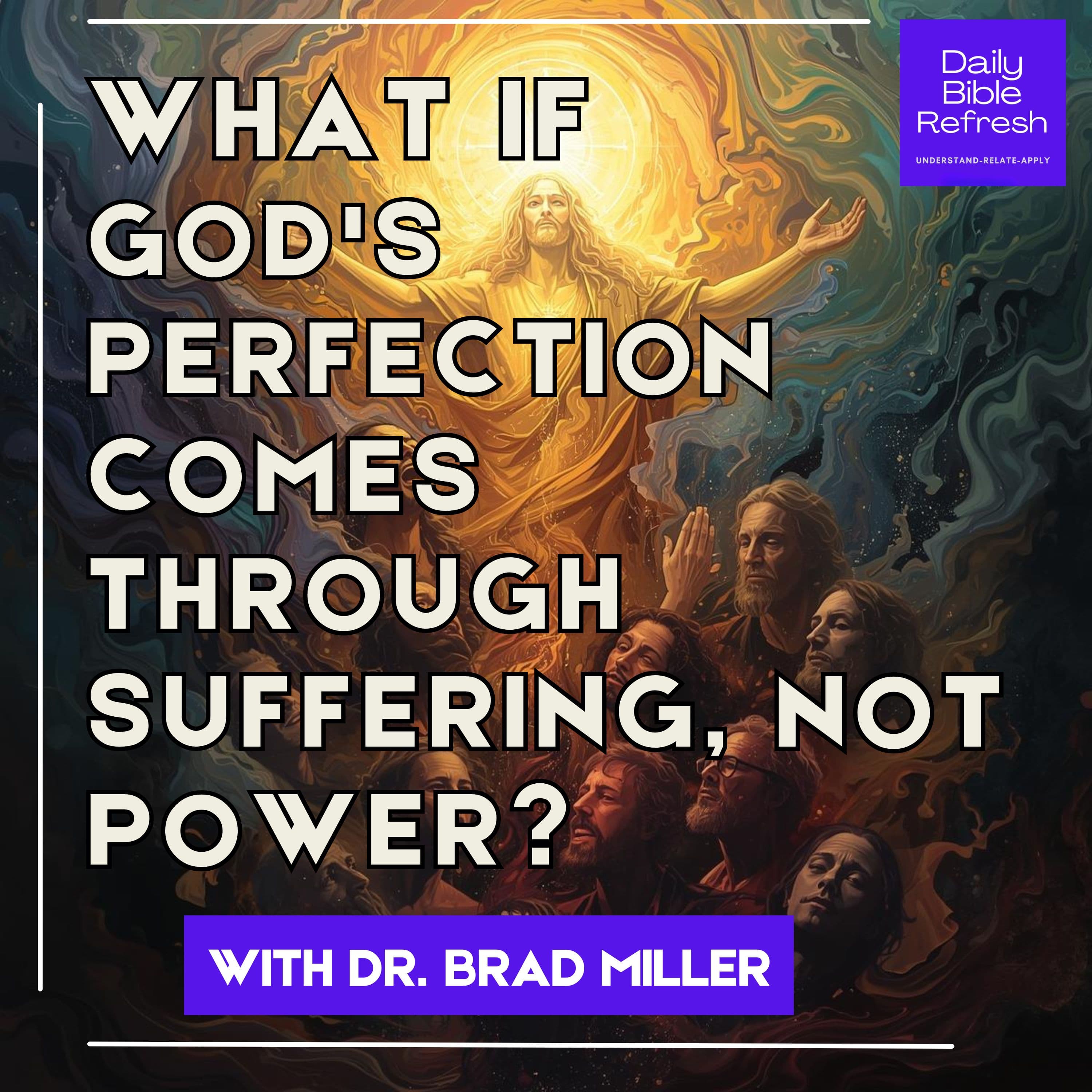 What If God's Perfection Comes Through Suffering, Not Power?